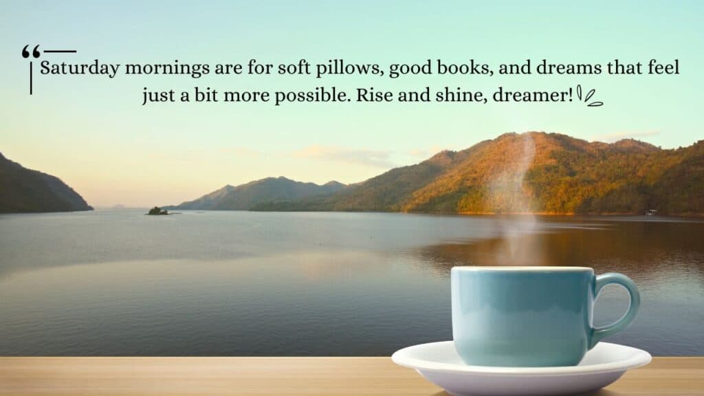 Good Morning Saturday Quotes