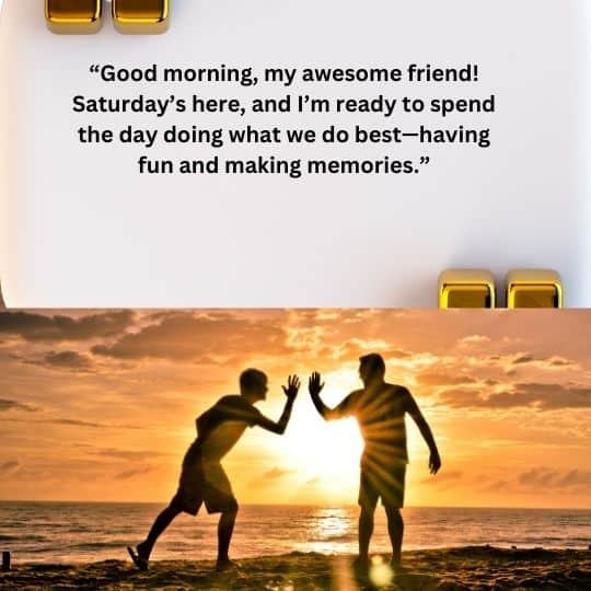 Good morning saturday quotes for besty