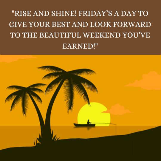 Good morning Friday motivational quotes​