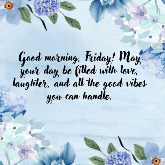 Good morning Happy Friday quotes