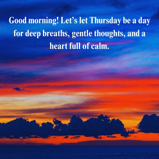 Good morning Thursday for relaxing quotes