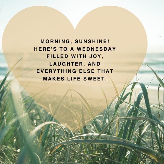 Good morning Wednesday for her quotes