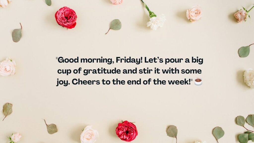 Good Morning Friday Quotes​