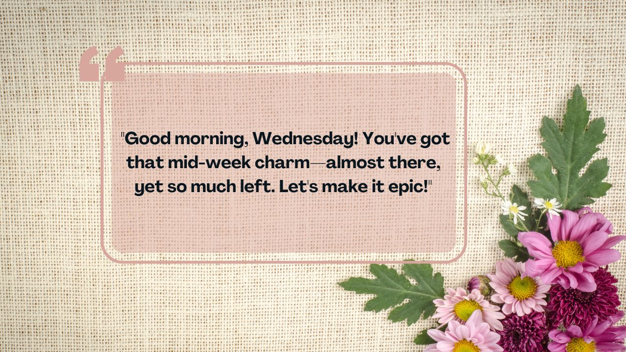 Good Morning Wednesda