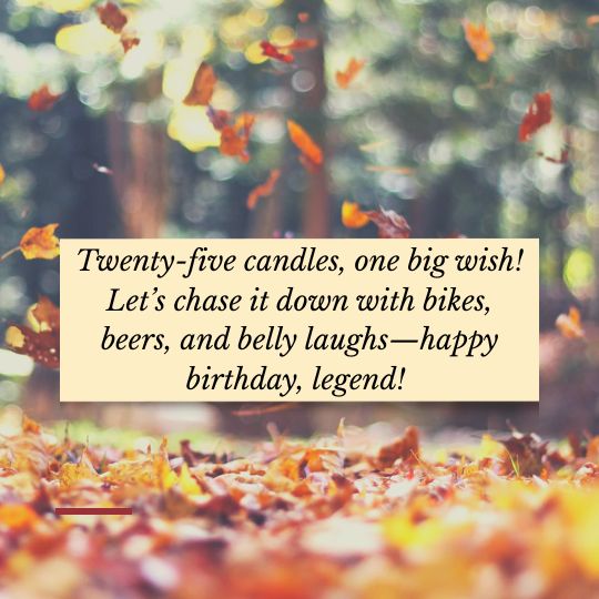 25th Birthday Quotes for Friends