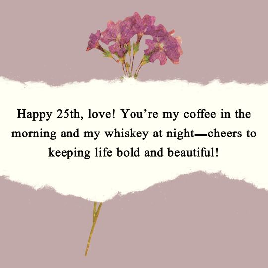 25th birthday quotes for boyfriend