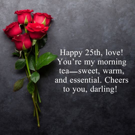 25th birthday quotes for girlfriend​