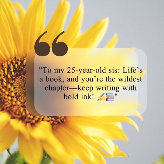 25th birthday quotes for sister​