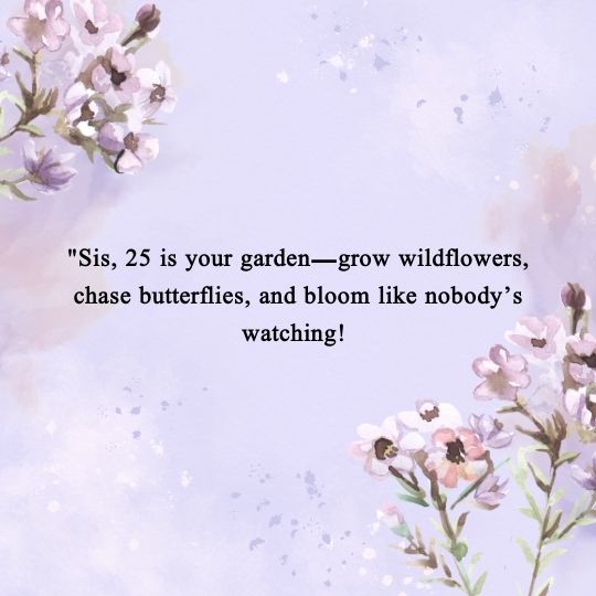 25th birthday quotes for sister​