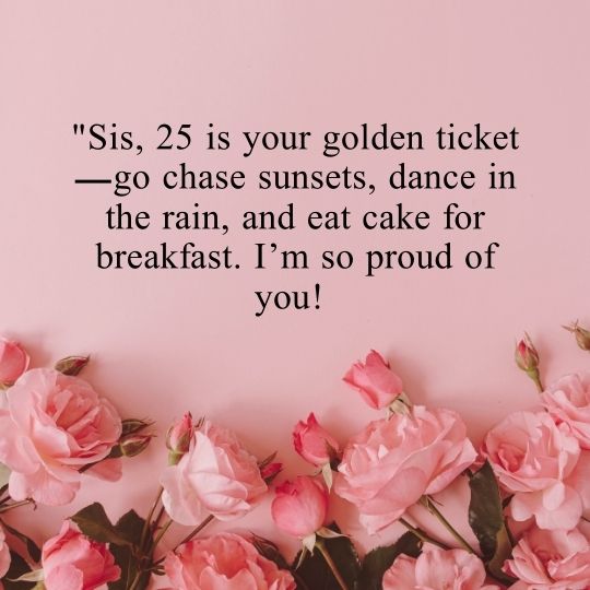 25th birthday quotes for sister​