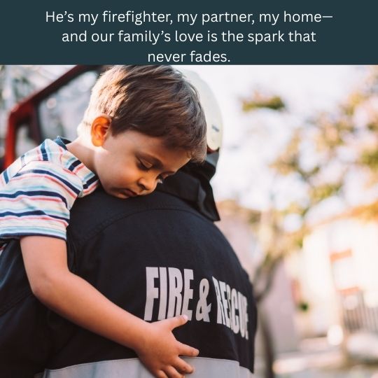 Firefighter family quotes​