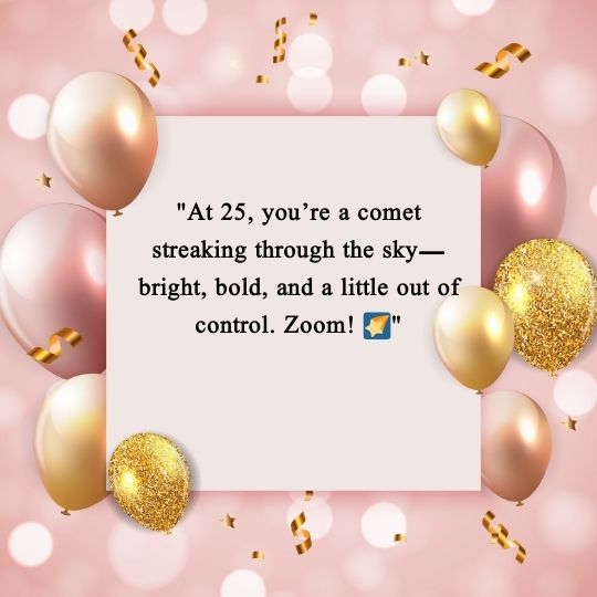 Funny 25th birthday quotes