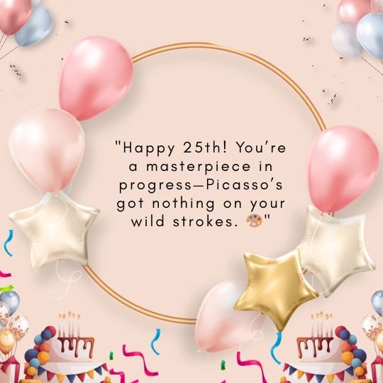 Funny 25th birthday quotes