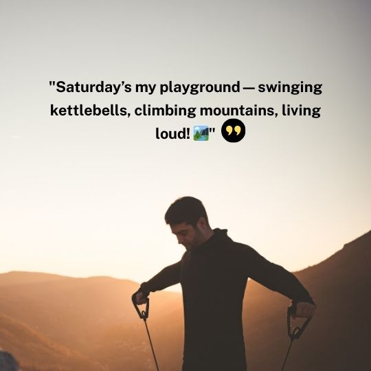 Saturday fitness quotes​